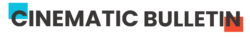 Cinematic Bulletin